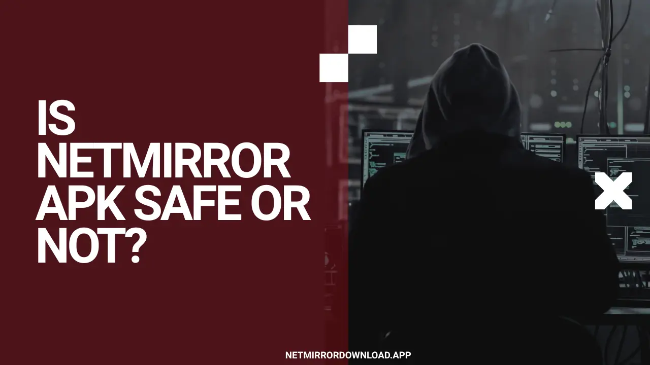 Is NetMirror APK Safe or Not